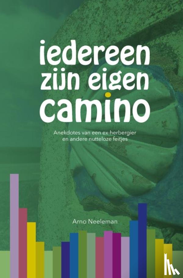 Neeleman, Arno - Iedereen zijn eigen camino