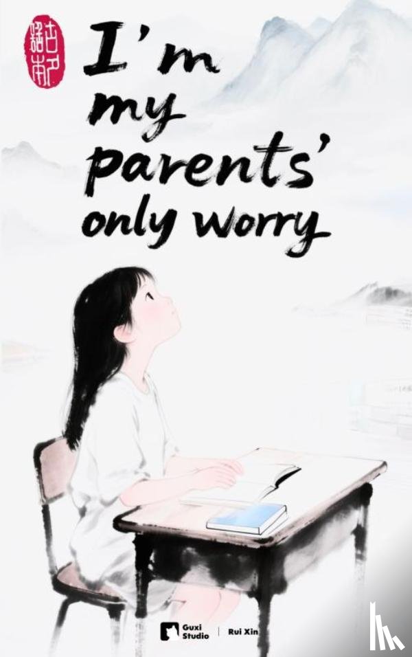 Xin, Rui - I’m My Parents’ Only Worry