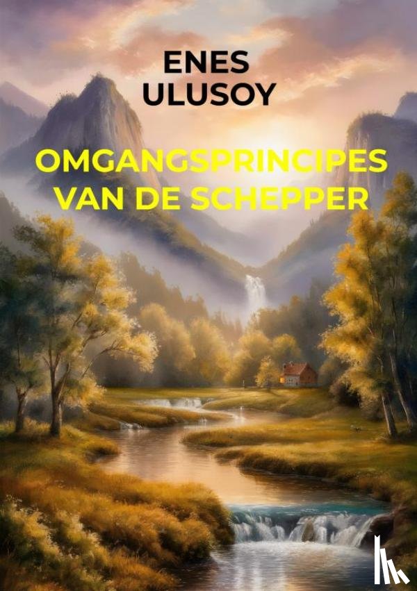 Ulusoy, Enes - Omgangsprincipes van de Schepper
