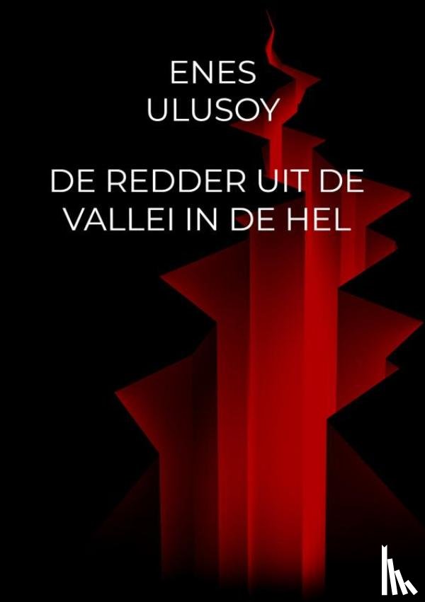 Ulusoy, Enes - De redder uit de vallei in de hel