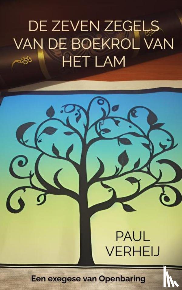 Verheij, Paul - De zeven zegels van de boekrol van het Lam