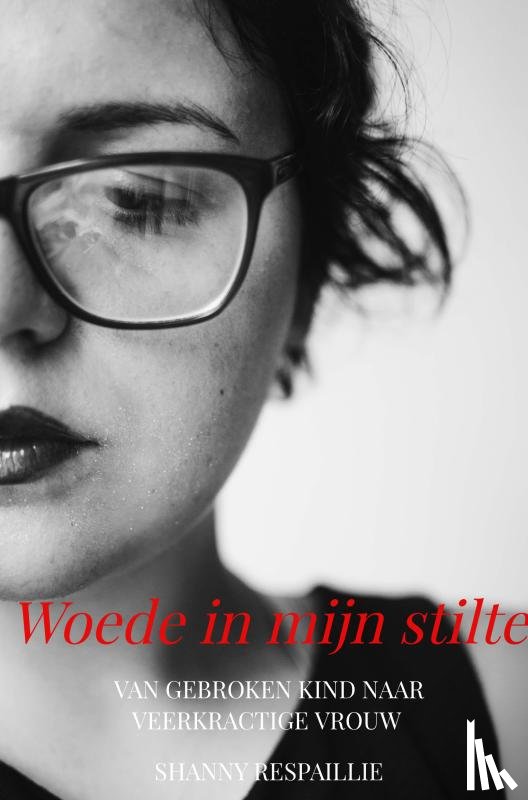 Respaillie, Shanny - Woede in mijn stilte