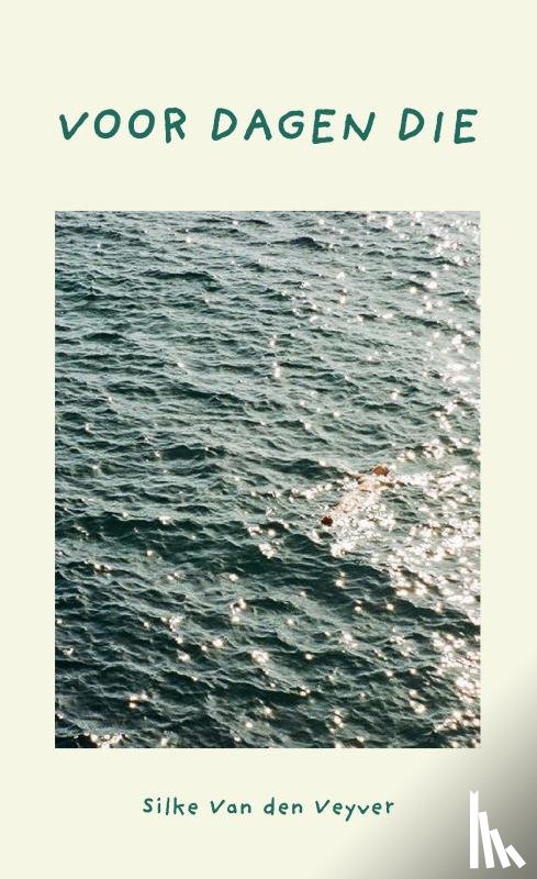 Van den Veyver, Silke - Voor dagen die