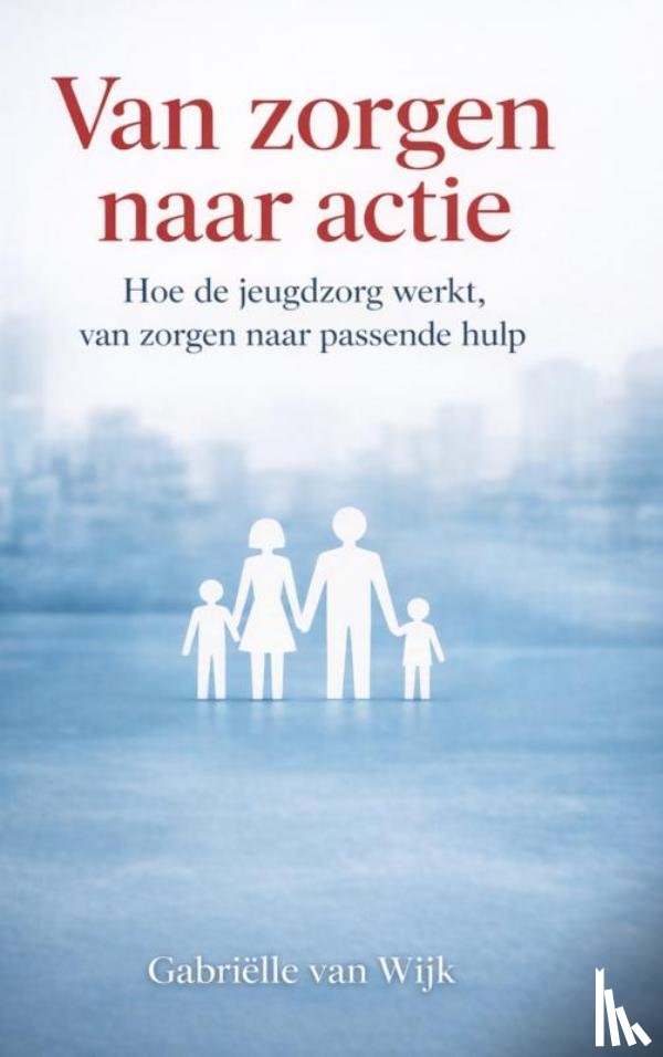 Van Wijk, Gabriëlle - Van zorgen naar actie