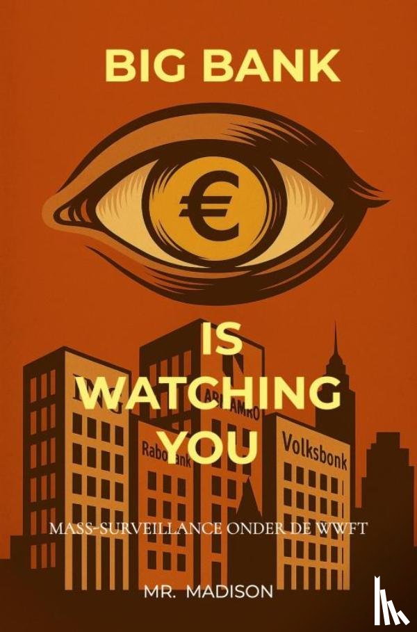 Madison, Mr. - Big bank is watching you