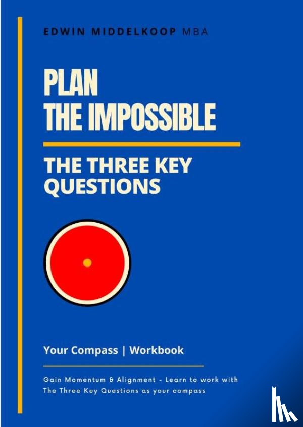 Middelkoop, MBA, Edwin - Plan the Impossible Workbook