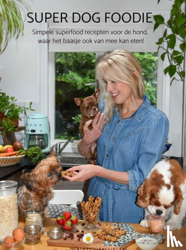 Van Valen, Renate - SUPER DOG FOODIE