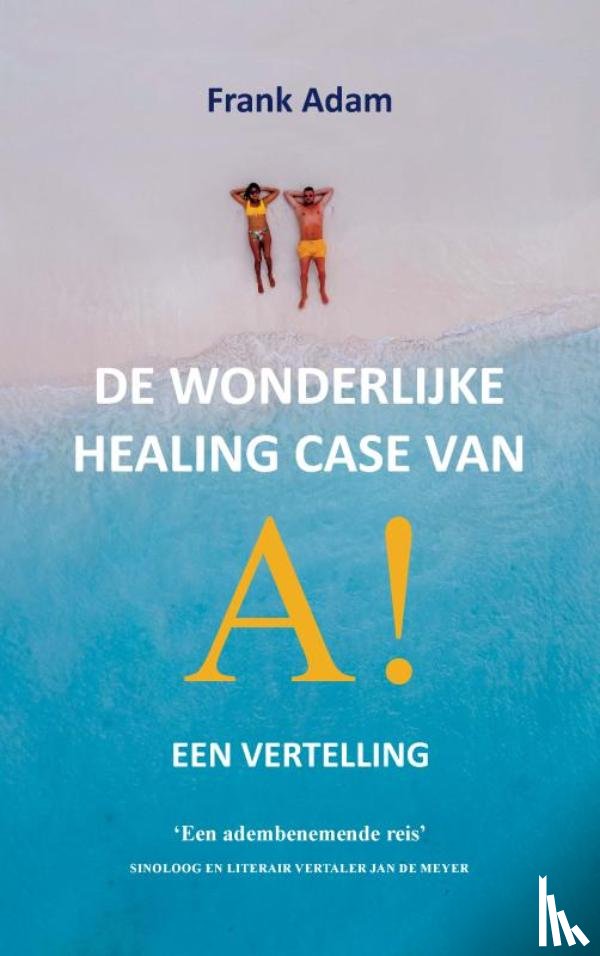 Adam, Frank - De wonderlijke healing case van A!