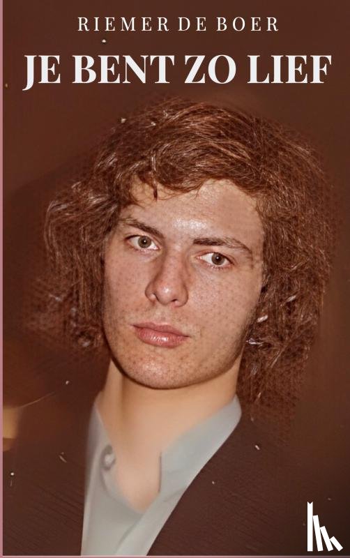 de Boer, Riemer - JE BENT ZO LIEF !