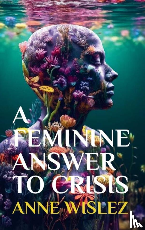Wislez, Anne - A Feminine Answer to Crisis