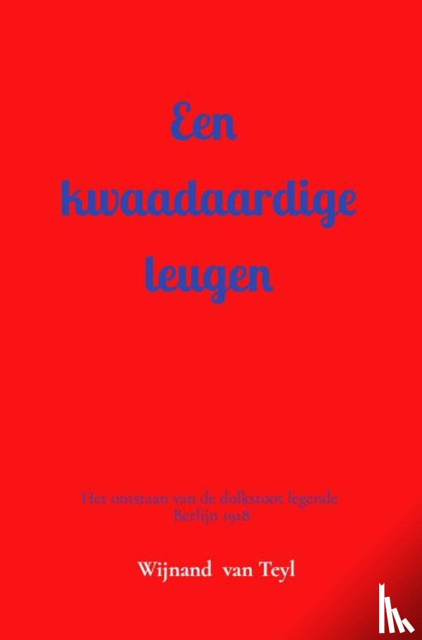 Van Teyl, Wijnand - Een kwaadaardige leugen