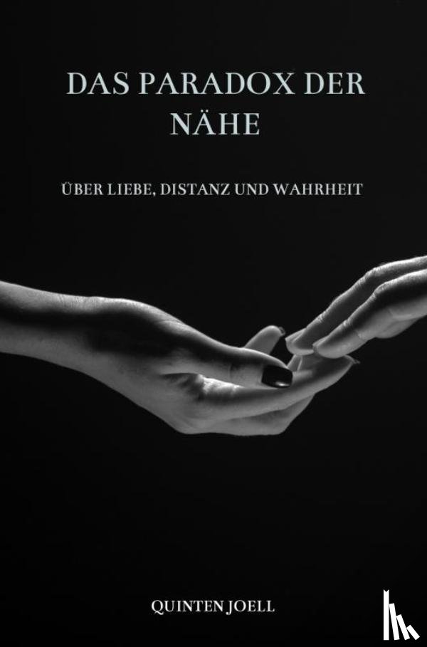 Joell, Quinten - Das Paradox der Nähe