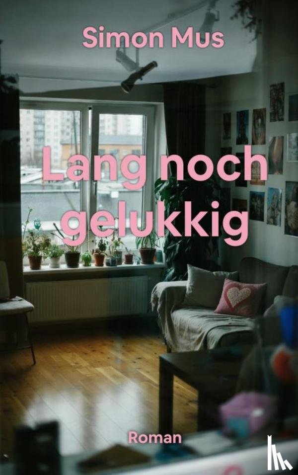Mus, Simon - Lang noch gelukkig