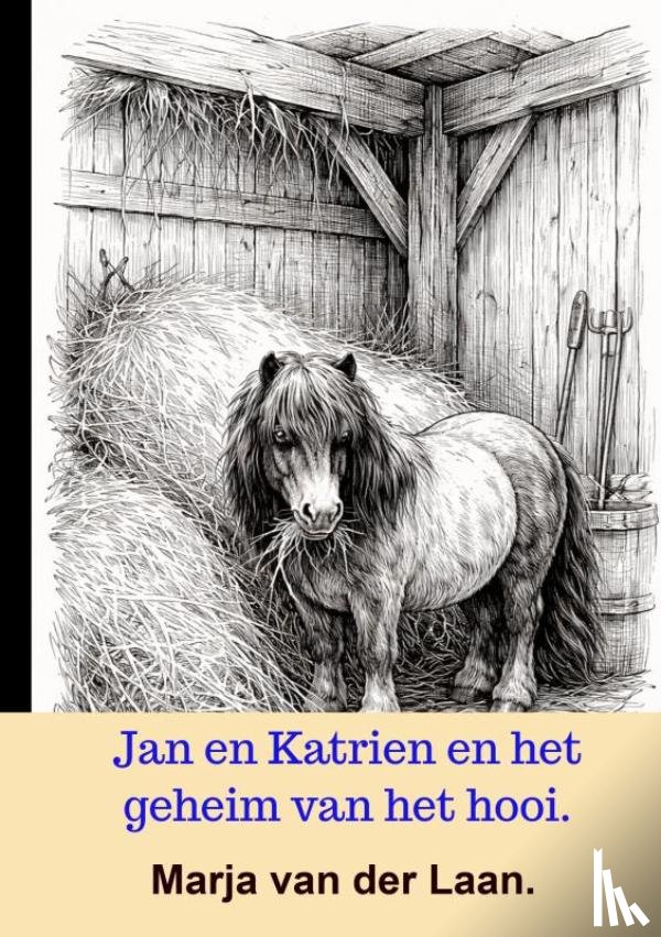 Van der Laan, Marja - Jan en Katrien en het geheim van het hooi