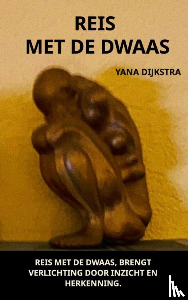 Dijkstra, Yana - REIS MET DE DWAAS