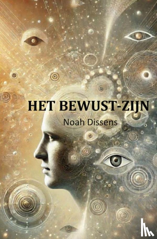 Dissens, Noah - Het Bewust-Zijn
