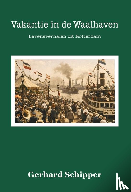 Schipper, Gerhard - Vakantie in de Waalhaven