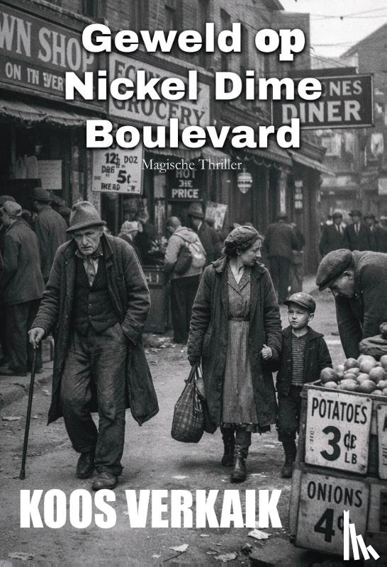 Verkaik, Koos - Geweld op Nickel Dime Boulevard