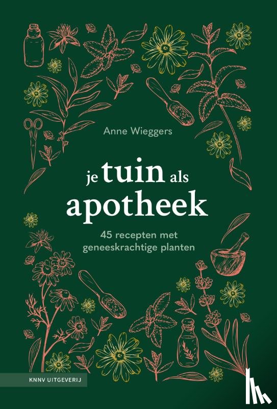 Wieggers, Anne - Je tuin als apotheek