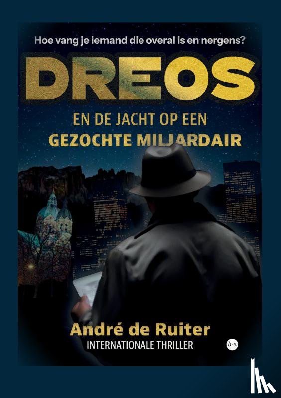 de Ruiter, André - Dreos en de jacht op een gezochte miljardair