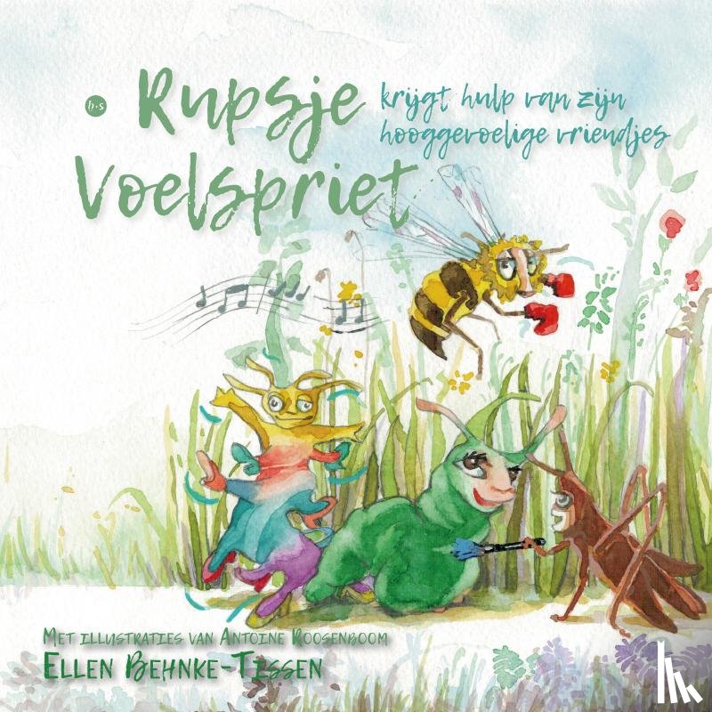 Behnke-Tissen, Ellen - Rupsje Voelspriet krijgt hulp van zijn hooggevoelige vriendjes