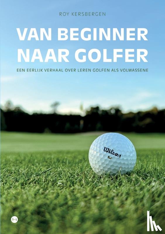 Kersbergen, Roy - Van beginner naar golfer