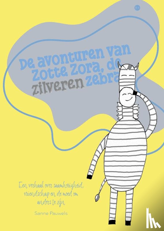 Pauwels, Sanne - De avonturen van Zotte Zora, de zilveren zebra!