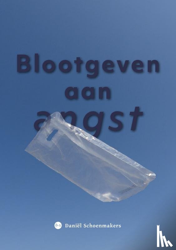 Schoenmakers, Daniël - Blootgeven aan angst
