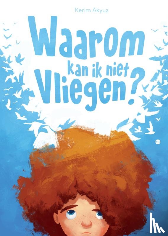 Akyuz, Kerim - Waarom kan ik niet vliegen?