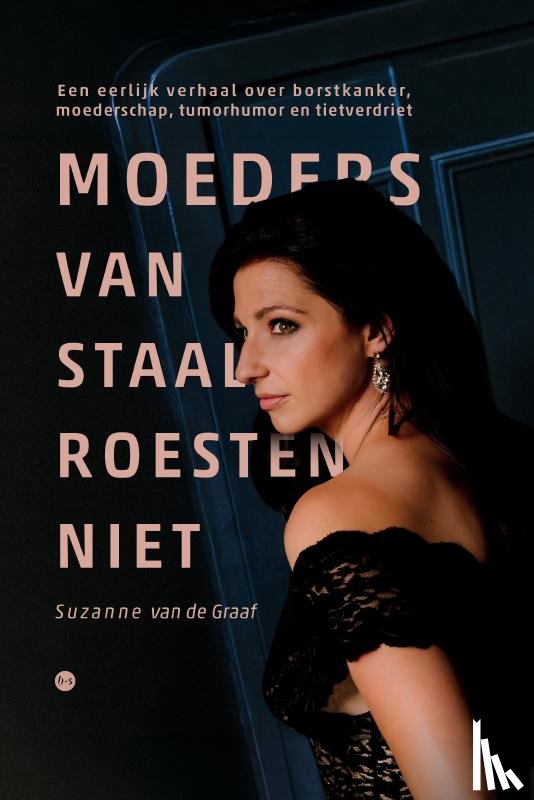 van de Graaf, Suzanne - Moeders van staal roesten niet