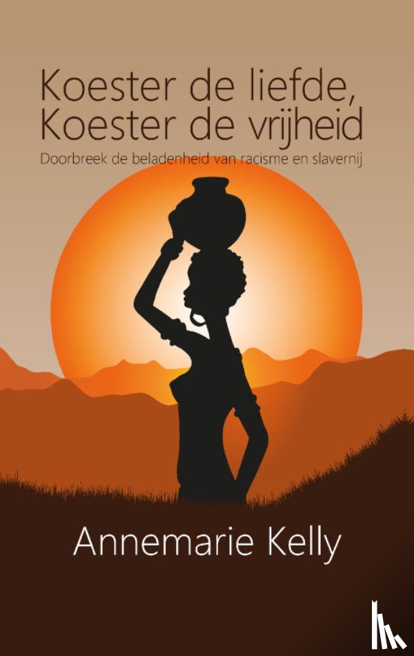 Kelly, Annemarie - Koester de liefde, koester de vrijheid