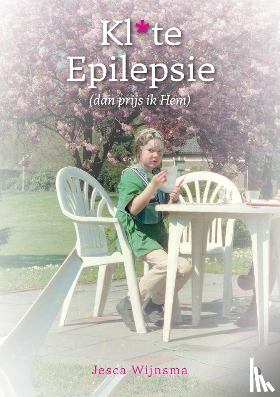 Wijnsma, Jesca - Kl*te Epilepsie (dan prijs ik Hem)