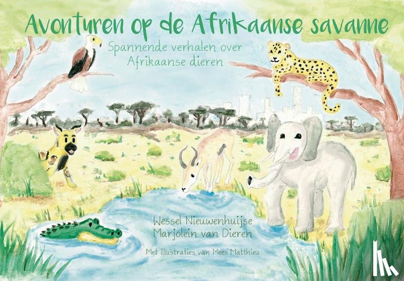 van Dieren Wessel Nieuwenhuijse, Marjolein - Avonturen op de Afrikaanse savanne