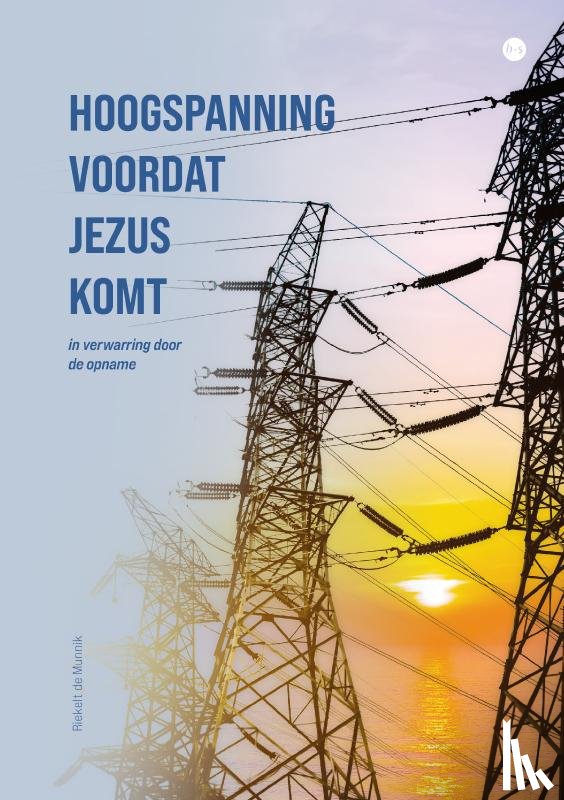 De Munnik, Riekelt - Hoogspanning voordat Jezus komt