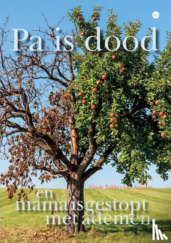 Bakker-van Aggelen, Alinde - Pa is dood en mama is gestopt met ademen