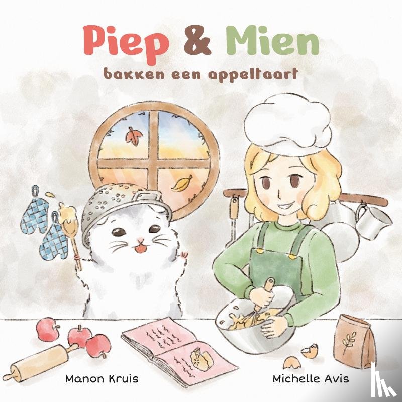 Kruis, Manon - Piep & Mien bakken een appeltaart