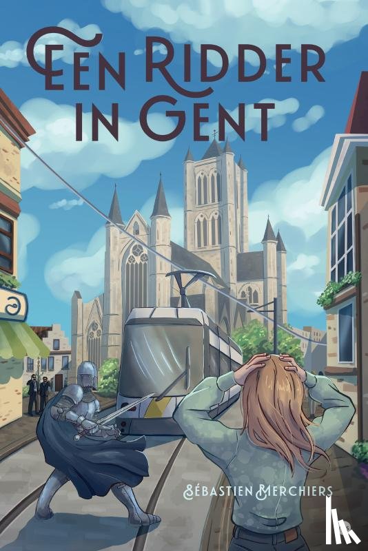Merchiers, Sébastien - Een ridder in Gent