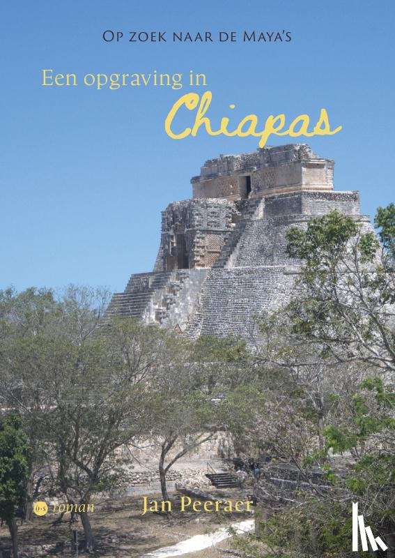 Peeraer, Jan - Een opgraving in Chiapas