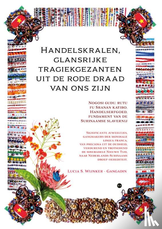 S. Wijnker-Gangadin, Lucia - Handelskralen, glansrijke tragiekgezanten uit de rode draad van ons zijn