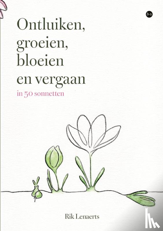 Lenaerts, Rik - Ontluiken, groeien, bloeien en vergaan