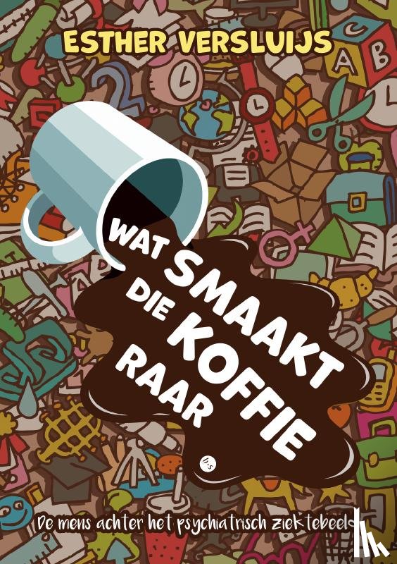 Versluijs, Esther - Wat smaakt die koffie raar