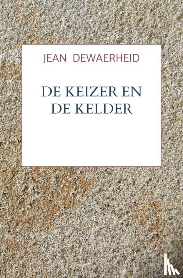 DEWAERHEID, Jean - De Keizer en de Kelder