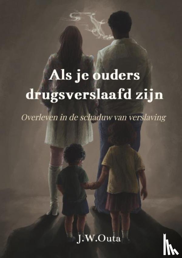 Outa, Jacque W. - Als je ouders drugsverslaafd zijn