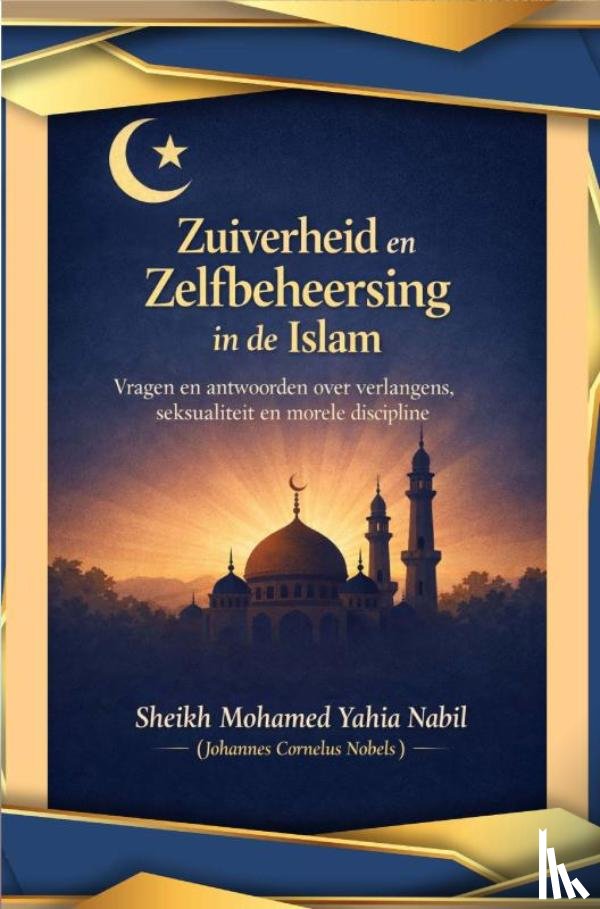 Nabil, Sheikh Mohamed Yahia - Zuiverheid en Zelfbeheersing in de Islam