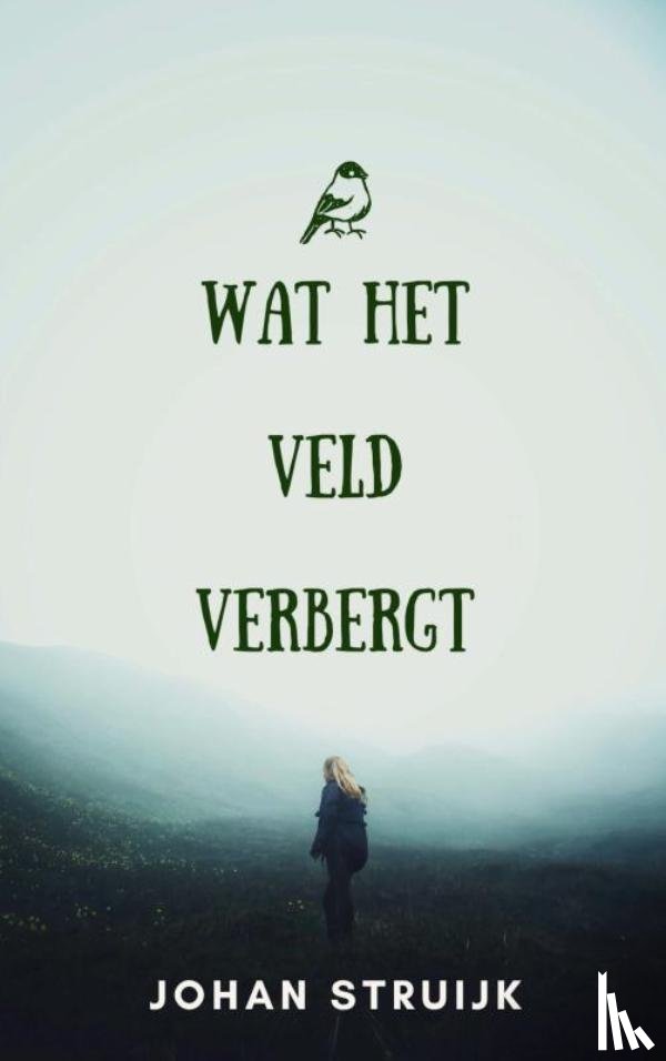 Struijk, Johan - Wat het veld verbergt