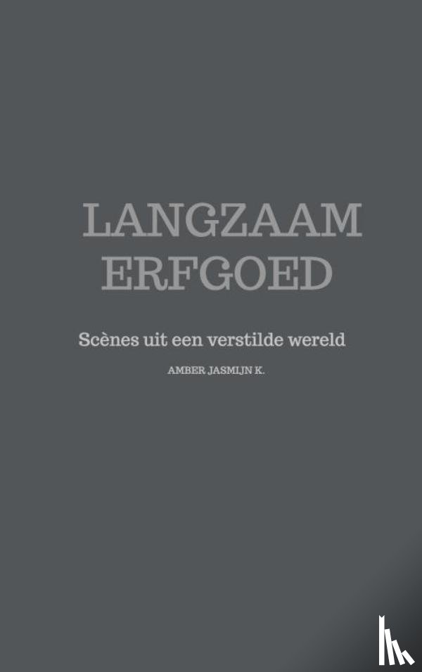 Kraaijenbrink, Amber Jasmijn - Langzaam Erfgoed