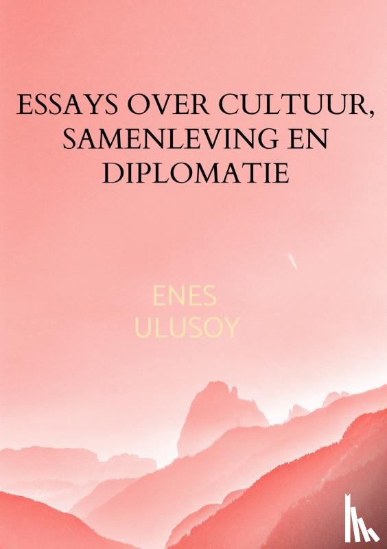 Ulusoy, Enes - Essays over cultuur, samenleving en diplomatie