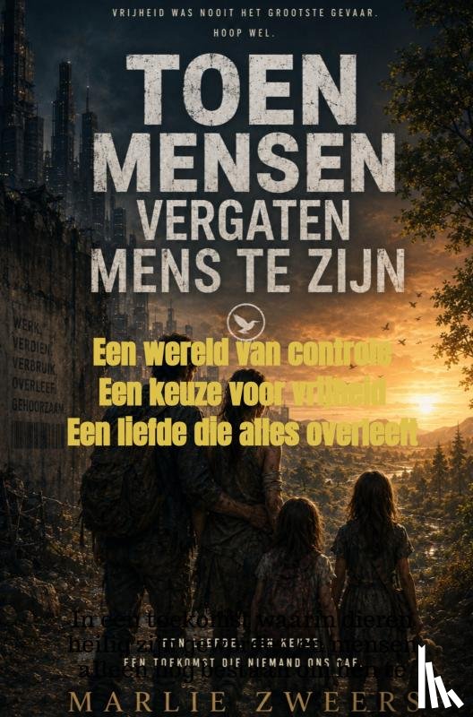Zweers, Marlie - Toen mensen vergaten mens te zijn