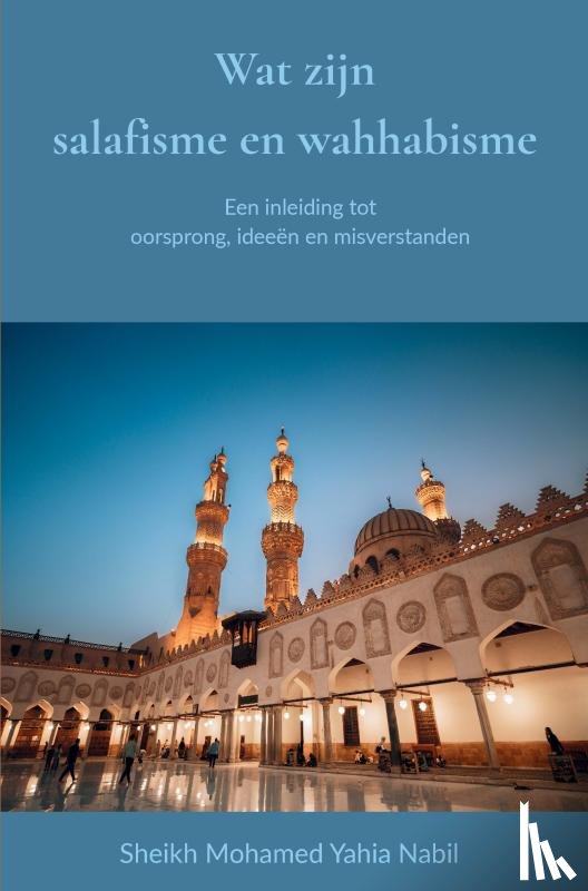 Nabil, Sheikh Mohamed Yahia - Wat zijn salafisme en wahhabisme