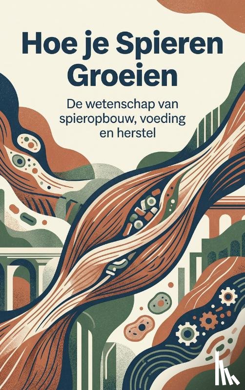  - Hoe je Spieren Groeien